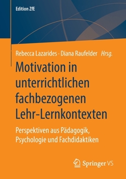 Paperback Motivation in Unterrichtlichen Fachbezogenen Lehr-Lernkontexten: Perspektiven Aus Pädagogik, Psychologie Und Fachdidaktiken [German] Book