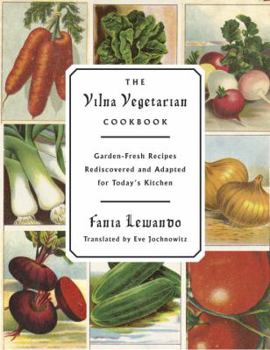 Hardcover The Vilna Vegetarian Cookbook: Garden-Fresh Recipes Rediscovered and Adapted for Today's Kitchen Book