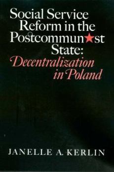 Hardcover Social Service Reform in the Postcommunist State: Decentralization in Poland Book