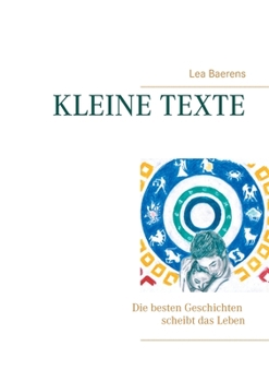 Paperback Kleine Texte: Die besten Geschichten schreibt das Leben [German] Book