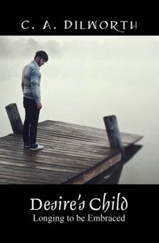 Desire's Child: Longing to be Embraced