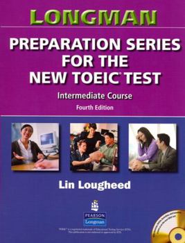 Paperback Longman Preparation Series for the New Toeic Test: Intermediate Course (with Answer Key), with Audio CD and Audioscript [With CD (Audio) and Answer Ke Book