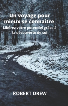 Paperback Un voyage pour mieux se connaître: Libérez votre potentiel grâce à la découverte de soi [French] Book