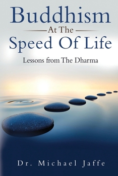 Paperback Buddhism At The Speed Of Life: Lessons from The Dharma Book