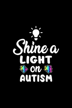 Paperback Shine a Light on Autism Awareness Asperger Puzzle: Blank Lined Notebook Journal for Work, School, Office - 6x9 110 page Book