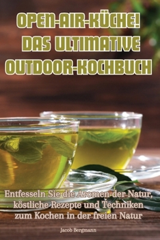 Paperback Open-Air-Küche! Das Ultimative Outdoor-Kochbuch [German] Book