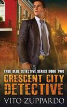 Crescent City Detective - Book #2 of the True Blue Detective