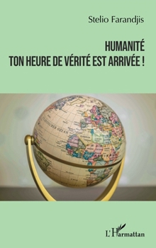 Paperback Humanité ton heure de vérité est arrivée ! [French] Book