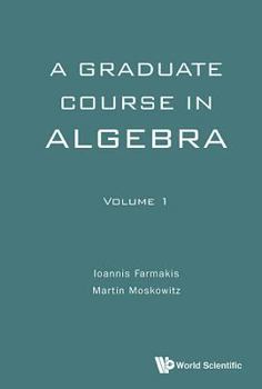 Paperback Graduate Course in Algebra, a - Volume 1 Book