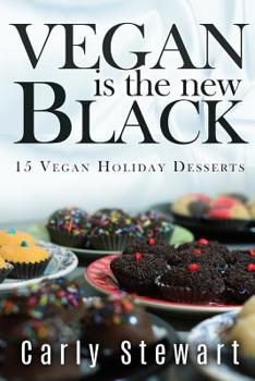 Vegan Is The New Black: 15 Vegan Holiday Desserts
