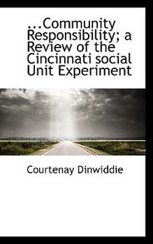 Hardcover Community Responsibility; A Review of the Cincinnati Social Unit Experiment Book