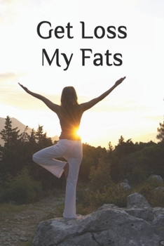 Paperback Get Loss My Fats: A Fitness track book
