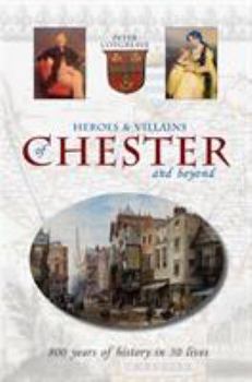 Paperback Heroes and Villains ofChester and Beyond Book