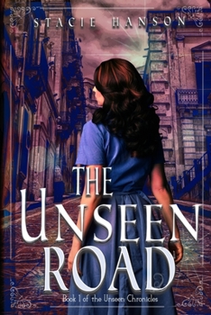 Paperback The Unseen Road: Book 1 of the Unseen Chronicles Book