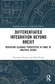 Hardcover Differentiated Integration Beyond Brexit: Revisiting Cleavage Perspective in Times of Multiple Crises Book