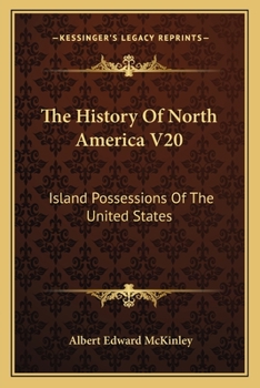 Paperback The History Of North America V20: Island Possessions Of The United States Book