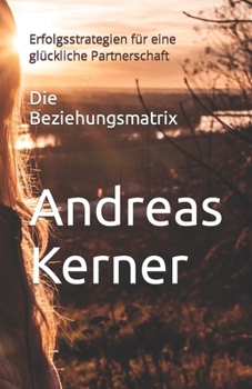 Paperback Die Beziehungsmatrix: Erfolgsstrategien für eine glückliche Partnerschaft [German] Book