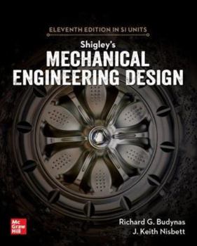 Paperback Shigley's Mechanical Engineering Design, 11th Edition, Si Units (Asia Higher Education Engineering/Computer Science Mechanical Engineering) Book