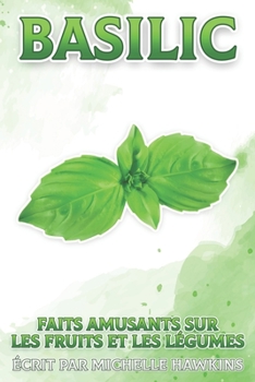 Paperback Basilic: Faits amusants sur les fruits et les légumes #3 [French] Book