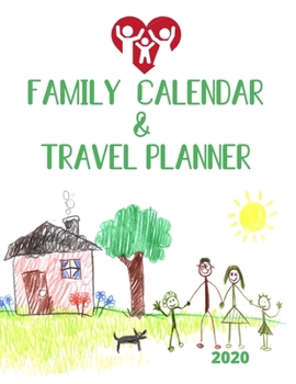 Family  Calendar & Travel Planner 2020: 2020 Weekly Planner, 8.5x11 inches, January 1, 2020 to December 31, 2020, Calendar & Travel Planner