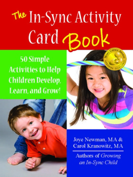 Spiral-bound The In-Sync Activity Card Book: 50 Simple Activities to Help Children Develop, Learn, and Grow! Book