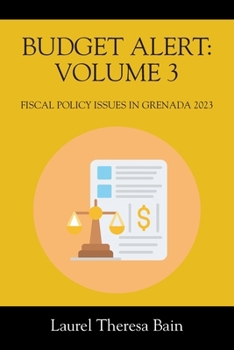 Paperback Budget Alert: VOLUME 3: Fiscal Policy issues in Grenada for 2023 Book