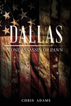 Paperback Dallas: Lone Assassin or Pawn Book