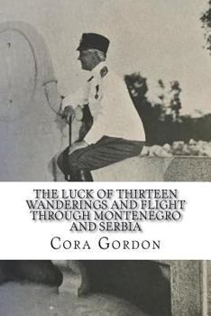 The Luck of Thirteen Wanderings and Flight through Montenegro and Serbia