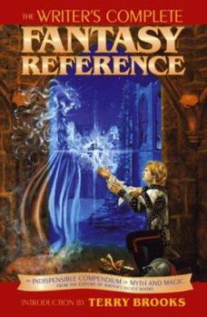 Hardcover Writer's Complete Fantasy Reference: An Indispensible Compendium of Myth and Magic Book