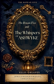 Paperback The Rowan Five and the Whispers of Ashwyke Book