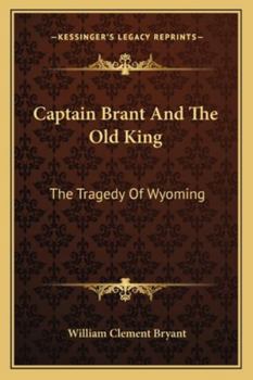 Paperback Captain Brant And The Old King: The Tragedy Of Wyoming Book
