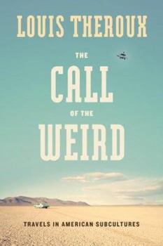 Hardcover The Call of the Weird: Travels in American Subcultures Book