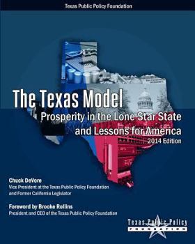 Paperback The Texas Model: Prosperity in the Lone Star State and Lessons for America - 2014 Edition Book