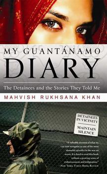 Paperback My Guantanamo Diary: The Detainees and the Stories They Told Me Book