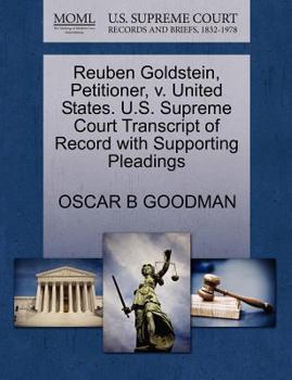 Paperback Reuben Goldstein, Petitioner, V. United States. U.S. Supreme Court Transcript of Record with Supporting Pleadings Book