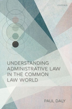 Hardcover Understanding Administrative Law in the Common Law World Book