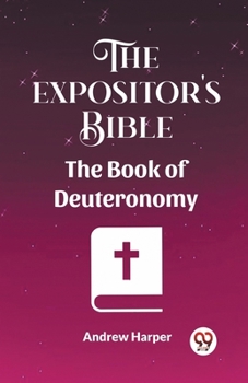 Paperback The Expositor's Bible The Book Of Deuteronomy Book