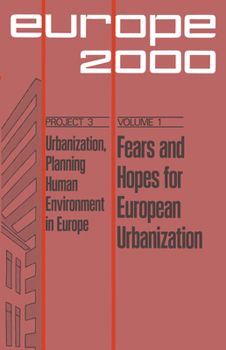Paperback Fears and Hopes for European Urbanization: Ten Prospective Papers and Three Evaluations Book