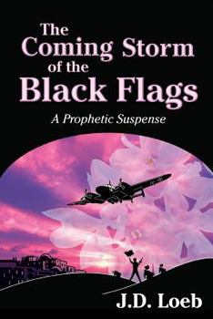 Paperback The Coming Storm of the Black Flags: A Prophetic Suspense Book