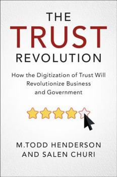 Paperback The Trust Revolution: How the Digitization of Trust Will Revolutionize Business and Government Book