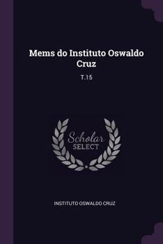 Paperback Mems do Instituto Oswaldo Cruz: T.15 Book