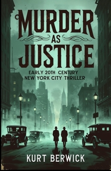 Paperback Murder as Justice: Early 20th Century New York City Thriller Book