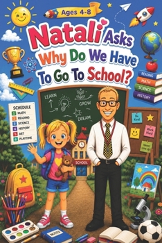 Paperback Natali Asks: Why Do We Need To Go To School? Book