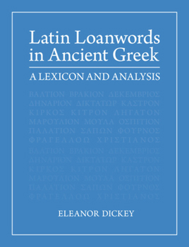 Hardcover Latin Loanwords in Ancient Greek: A Lexicon and Analysis Book