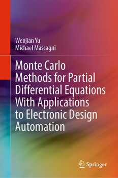 Hardcover Monte Carlo Methods for Partial Differential Equations with Applications to Electronic Design Automation Book