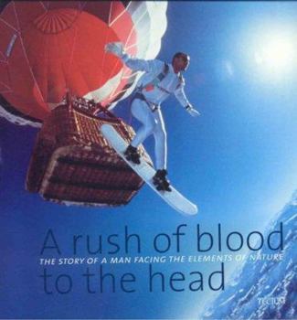 Hardcover A Rush of Blood to the Head: The Story of a Man Facing the Elements of Nature Book