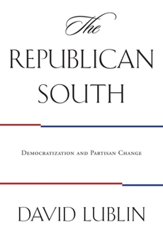 Hardcover The Republican South: Democratization and Partisan Change Book