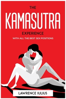 Paperback The Kamasutra Experience: With All the Best Sex Positions Book
