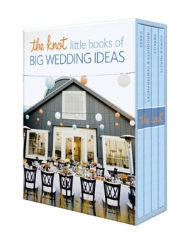 Paperback The Knot Little Books of Big Wedding Ideas: Cakes; Bouquets & Centerpieces; Vows & Toasts; And Details Book