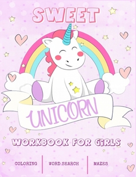 Paperback Sweet Unicorn Workbook For Girls: Sit Down Activities For Toddlers / Big Activity Workbook for smart Kids / Ages 4-8 / Hours of Fun! Book